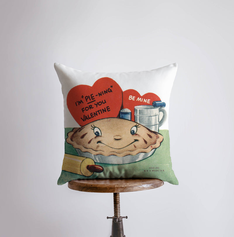 I'm Pie-ning for you Valentine Vintage Valentines | Pillow Cover |